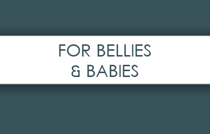For Bellies & Babies