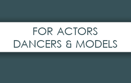 For Actors, Dancers & Models